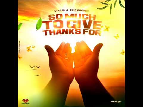 Ginjah & Arif Cooper - So Much To Give Thanks For (New Song) (March 2023)