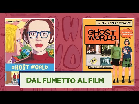 GHOST WORLD di Daniel Clowes - Dal fumetto al film