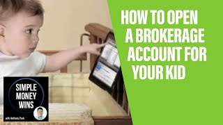 How to Open a Brokerage Account for Your Kid