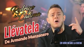 Llévatela (Armando Manzanero) • Rodrigo De La Cadena | En Vivo desde La Cueva