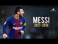 Lionel Messi - Sublime Dribbling Skills & Goals 2017/2018