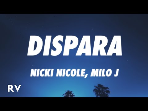Nicki Nicole, Milo J - DISPARA *** (Letra/Lyrics)