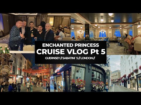 ENCHANTED PRINCESS CRUISE VLOG PART 5 // Guernsey // Sabatini // London