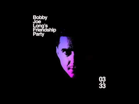 Bobby Joe Long's Friendship Party - Roma Est - Full Album (original audio)