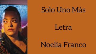 SOLO UNO MÁS/LETRA/NOELIA FRANCO