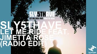 Sly5thAve - Let Me Ride feat. Jimetta Rose (Radio Edit)
