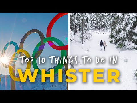 Top 10 Things to Do in Whistler (2023)