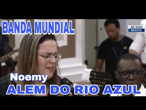 Além do Rio Azul - Noemy & Banda Mundial | Ao Vivo na Igreja Mundial do Poder de Deus
