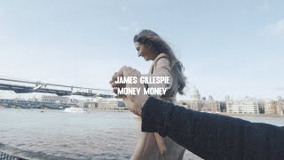 James Gillespie - Money Money video