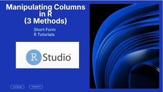How to Delete Columns in R | Three Methods (in under 2 minutes)