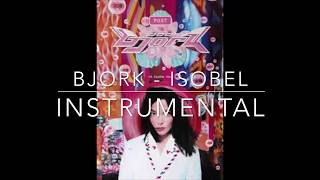 Björk - Isobel : the Instrumental version