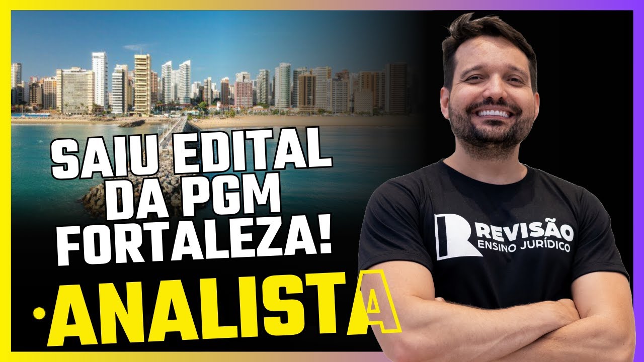 Saiu o Edital da PGM Fortaleza: Concurso para Analista com Ótima Remuneração!