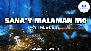 Sana&#39;y Malaman Mo - OJ Mariano (Lyrics)