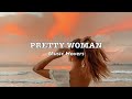 Pretty Woman - Kal Ho Naa Ho(Slowed & Reverbed)