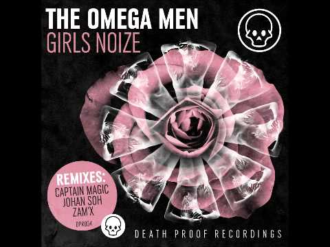 The Omega Men - Girls Noize (Johan Soh Noize Job Remix)