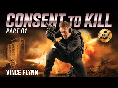 Consent to Kill Part 01 - Mitch Rapp #8 | Vince Flynn | Best Thriller Audiobook