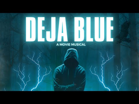 DEJA BLUE - THE MOVIE MUSICAL