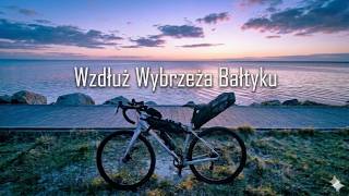 Rowerem wzdłuż Wybrzeża Bałtyku w 1 dzień | Z Kołobrzegu na Hel w 19 godzin