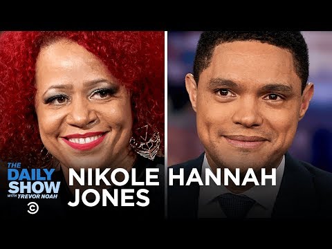 Nikole Hannah-Jones - Reframing the Legacy of Slavery with “The 1619 Project” | The Daily Show