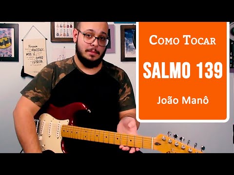 Salmos 139 - João Manô