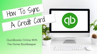 How To Sync A Credit Card In QuickBooks Online | QBO Tutorial | Bookkeeper View