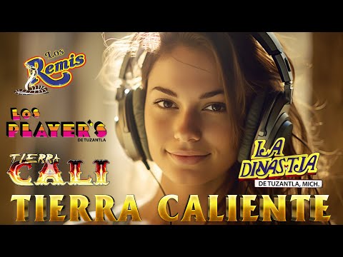 La Dinastía de Tuzantla, Tierra Cali, Los Remis, Los Players de Tuzantla - Tierra Caliente Mix 2023
