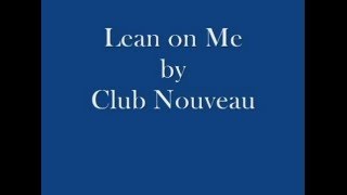 Club Nouveau  Lean On Me