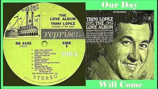 Trini Lopez - Our Day Will Come