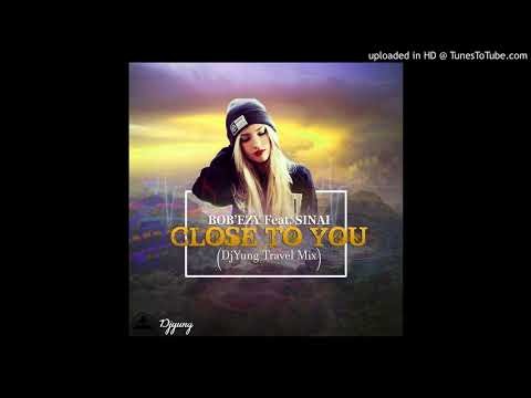 Bob'ezy ft Sinai-Close To You(DjYung's Travel Mix)