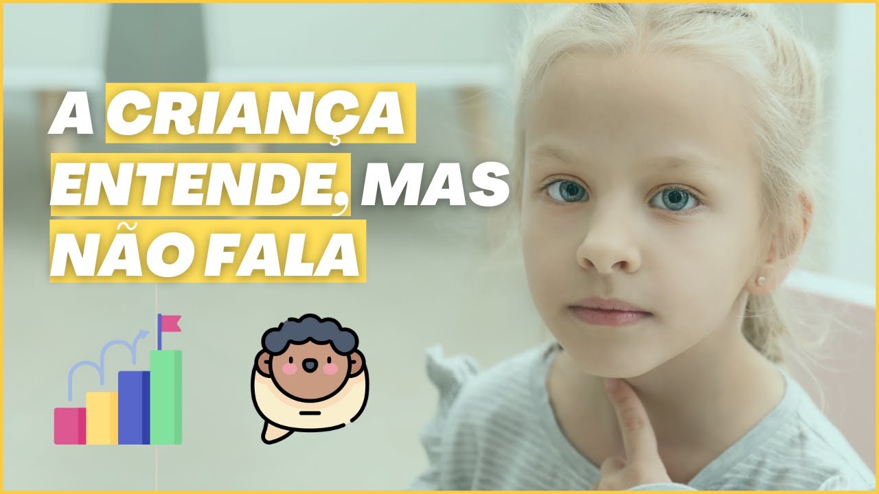 A criança entende, mas não fala