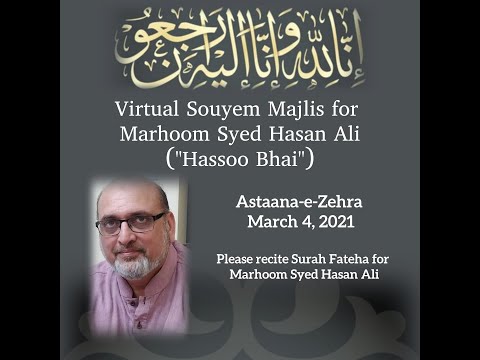 Souyem Majlis for Marhoom Syed Hasan Ali - March 4, 2021 - Astaana-e-Zehra, NJ