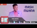 Hatachelewa | Mash Mwana | Official Audio