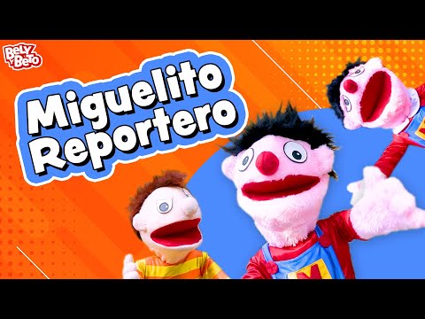 Miguelito Reportero - Bely y Beto