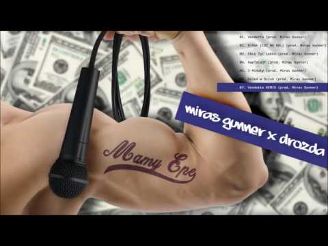 Miras Gunner X Drozda - 07 - "Vendetta REMIX" -MAMY EPE-