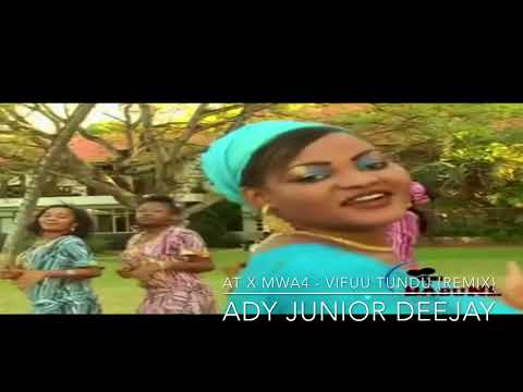 AT x MWA4 - VIFUU TUNDU {Remix by ADY JUNIOR DEEJAY}
