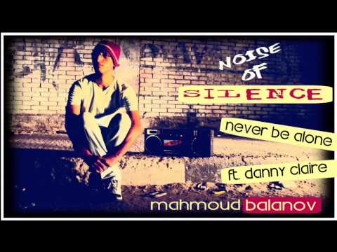 Mahmoud Balanov ft. Danny Claire - Never be alone