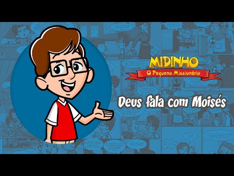Deus fala com Moisés - Midinho, o Pequeno Missionário