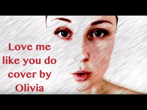 Love me like you do – cover by Olivia Grubbström
