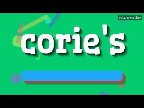 CORIE'S - HOW TO PRONOUNCE IT!?