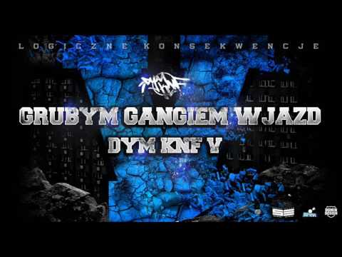 DYM KNF - GRUBYM GANGIEM WJAZD feat. BAGI, DAWKO, PONCZO, KADI (prod. Phono CoZaBit)