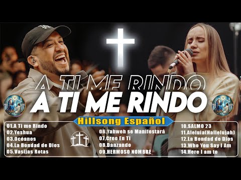 A Ti Me Rindo - Yeshua - Hermoso Nombre 🌟 Escucha los Grandes Éxitos de Hillsong Español