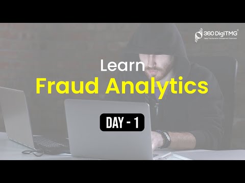 Fraud Analytics | 8 Hours Course | Day 1 | 360DigiTMG