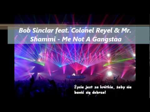 Bob Sinclar feat. Colonel Reyel & Mr. Shammi - Me Not A Gangsta.wmv