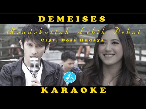Demeises Mendekatlah Lebih Dekat Official Karaoke