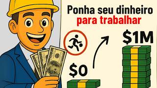 Faça o Dinheiro Trabalhar Para Você (5 métodos comprovados)