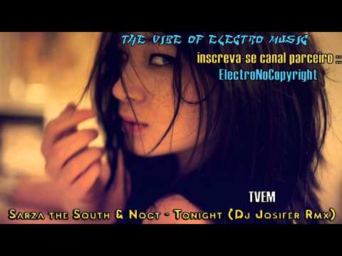 Sarza the South & Noct - Tonight (Dj Josifer Rmx)