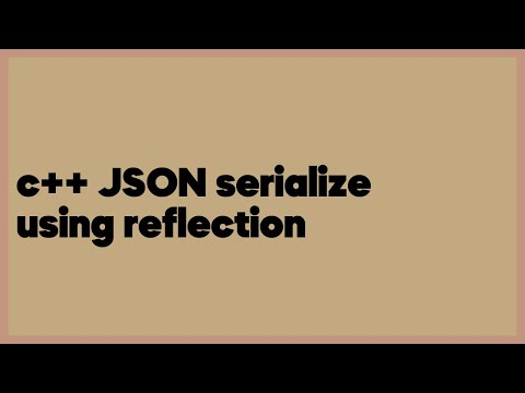 c++ JSON serialize using reflection  (2 answers)