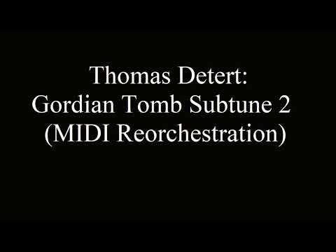 Thomas Detert - Gordian Tomb: Subtune 2 (Midi Re-Orchestration) (Re-Upload)