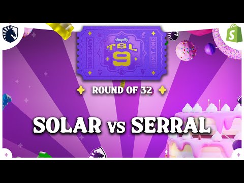 Solar vs Serral - Shopify TeamLiquid StarLeague 9 - Round of 32 - SC2