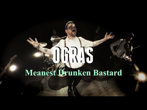 Ogras - Meanest Drunken Bastard